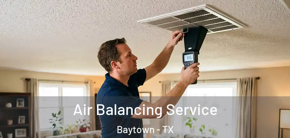 Air Balancing Service Baytown - TX