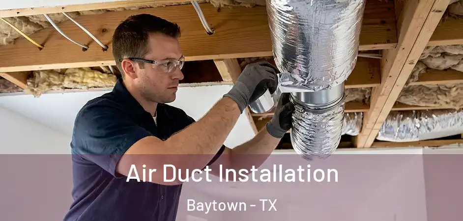  Air Duct Installation Baytown - TX