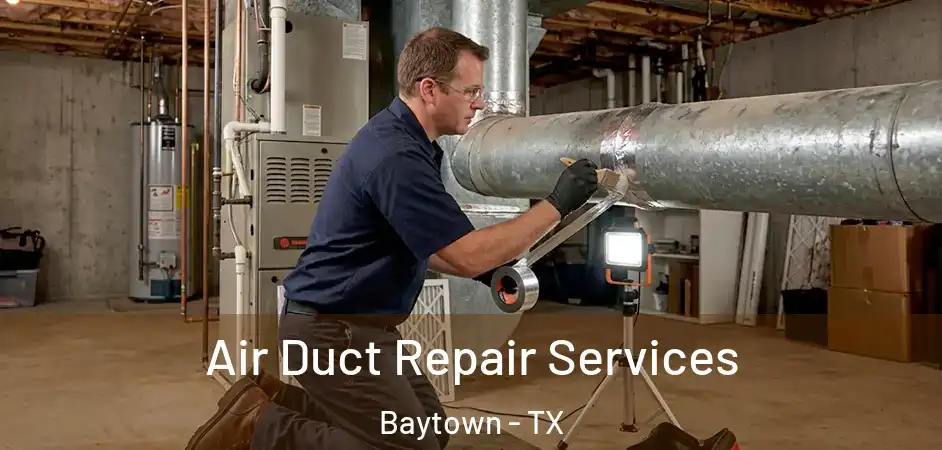  Air Duct Repair Services Baytown - TX