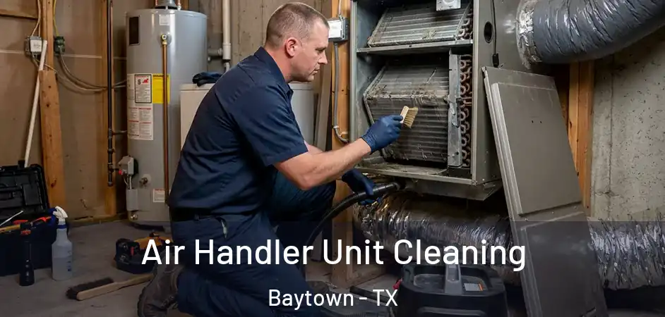  Air Handler Unit Cleaning Baytown - TX