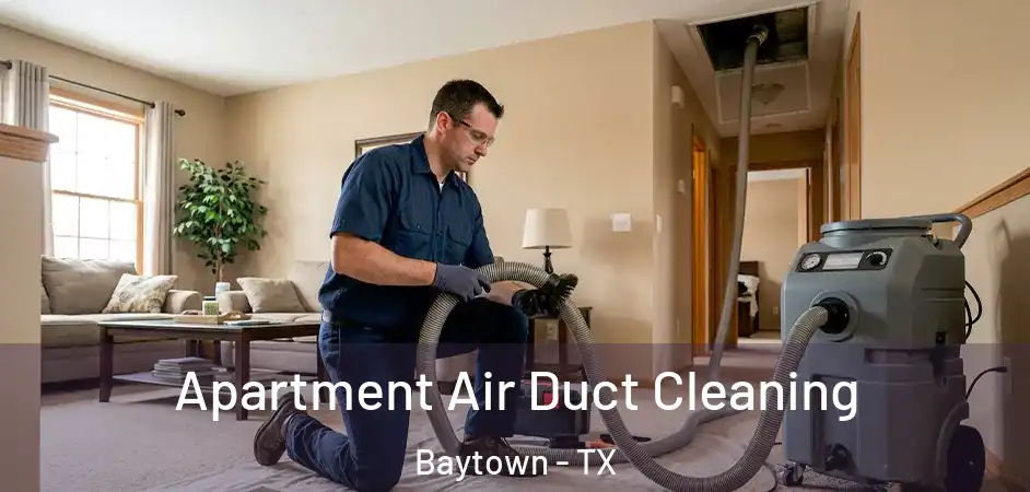  Apartment Air Duct Cleaning Baytown - TX