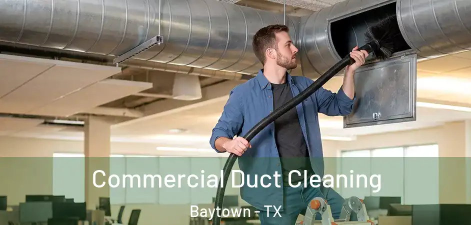  Commercial Duct Cleaning Baytown - TX