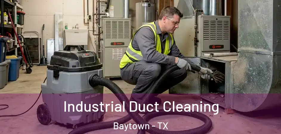  Industrial Duct Cleaning Baytown - TX