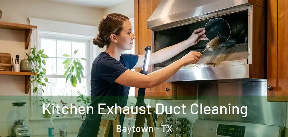  Kitchen Exhaust Duct Cleaning Baytown - TX