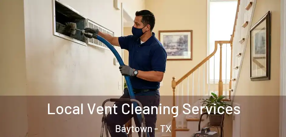  Local Vent Cleaning Services Baytown - TX
