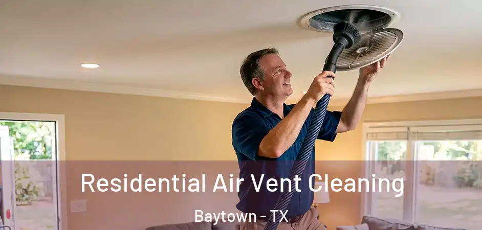  Residential Air Vent Cleaning Baytown - TX